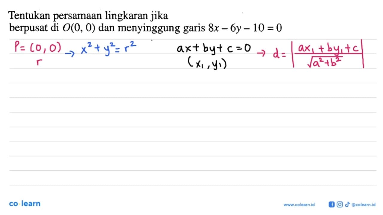 Tentukan persamaan lingkaran jika berpusat di O(0,0) dan