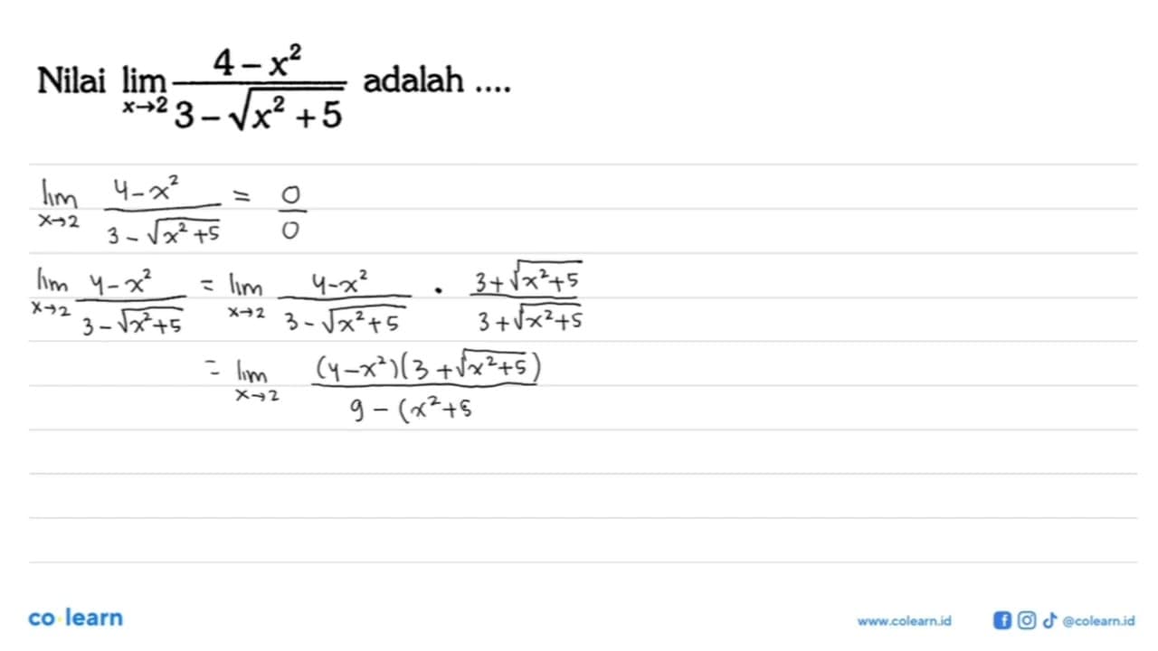 Nilai lim x->2 (4-x^2)/(3-akar(x^2+5)) adalah....