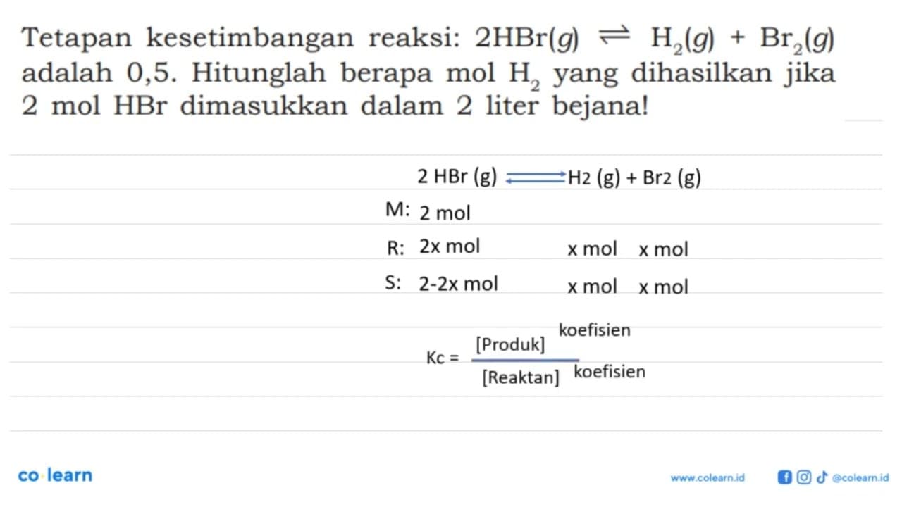 Tetapan kesetimbangan reaksi: 2HBr(g)<=>H2(g)+Br2(g) adalah