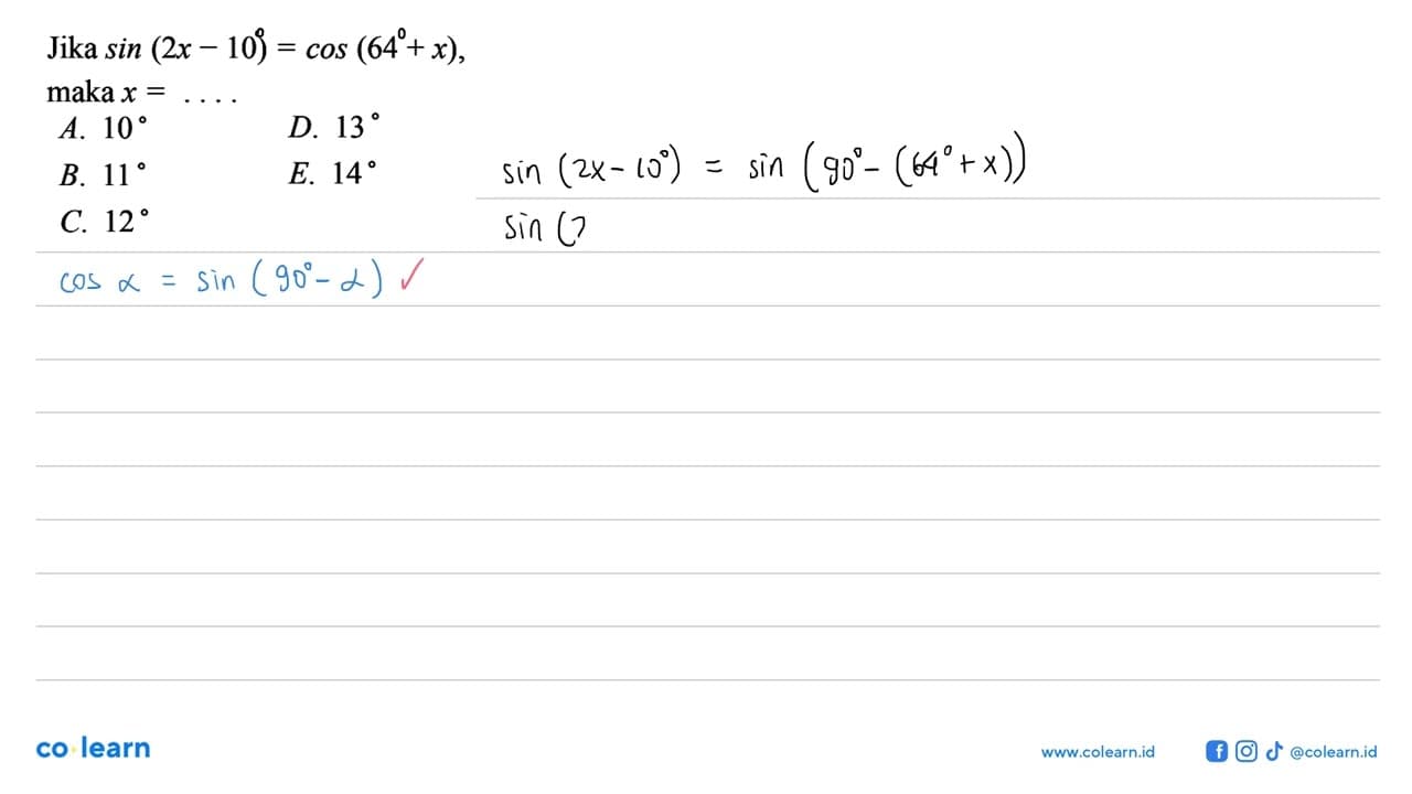 Jika sin (2x - 10) = cos (64 + x), maka x =