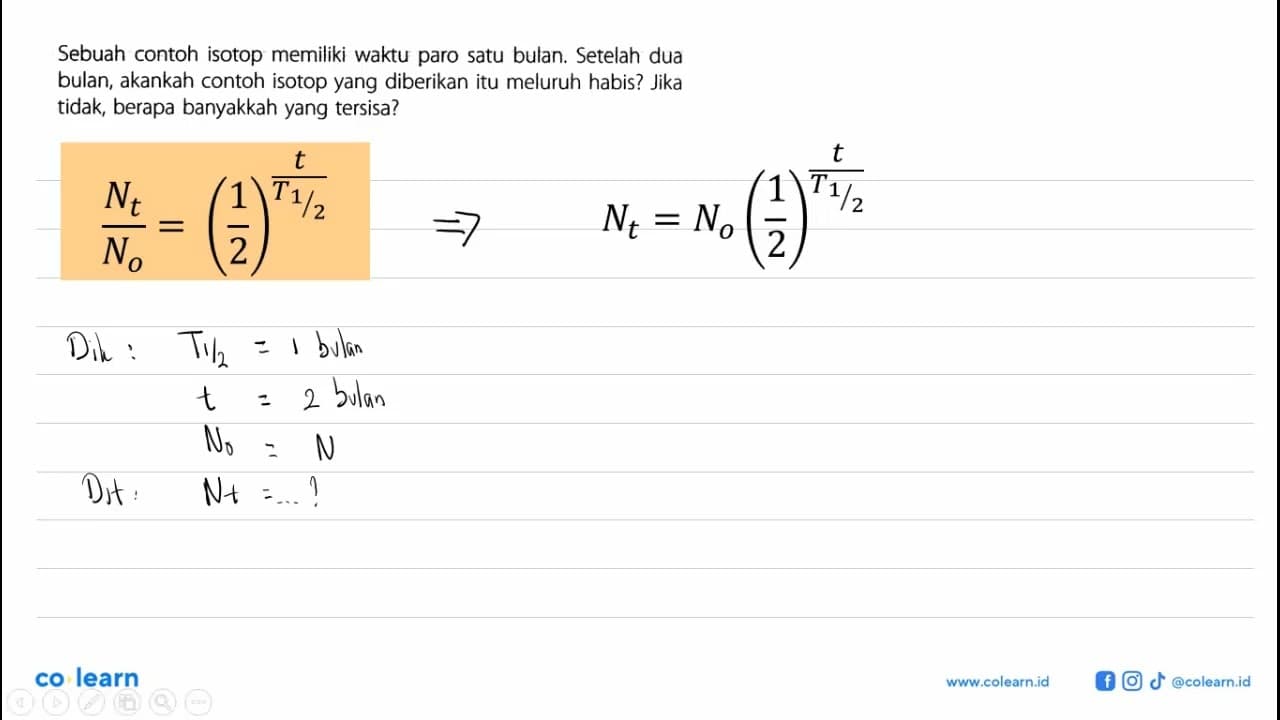 Sebuah contoh isotop memiliki waktu paro satu bulan.