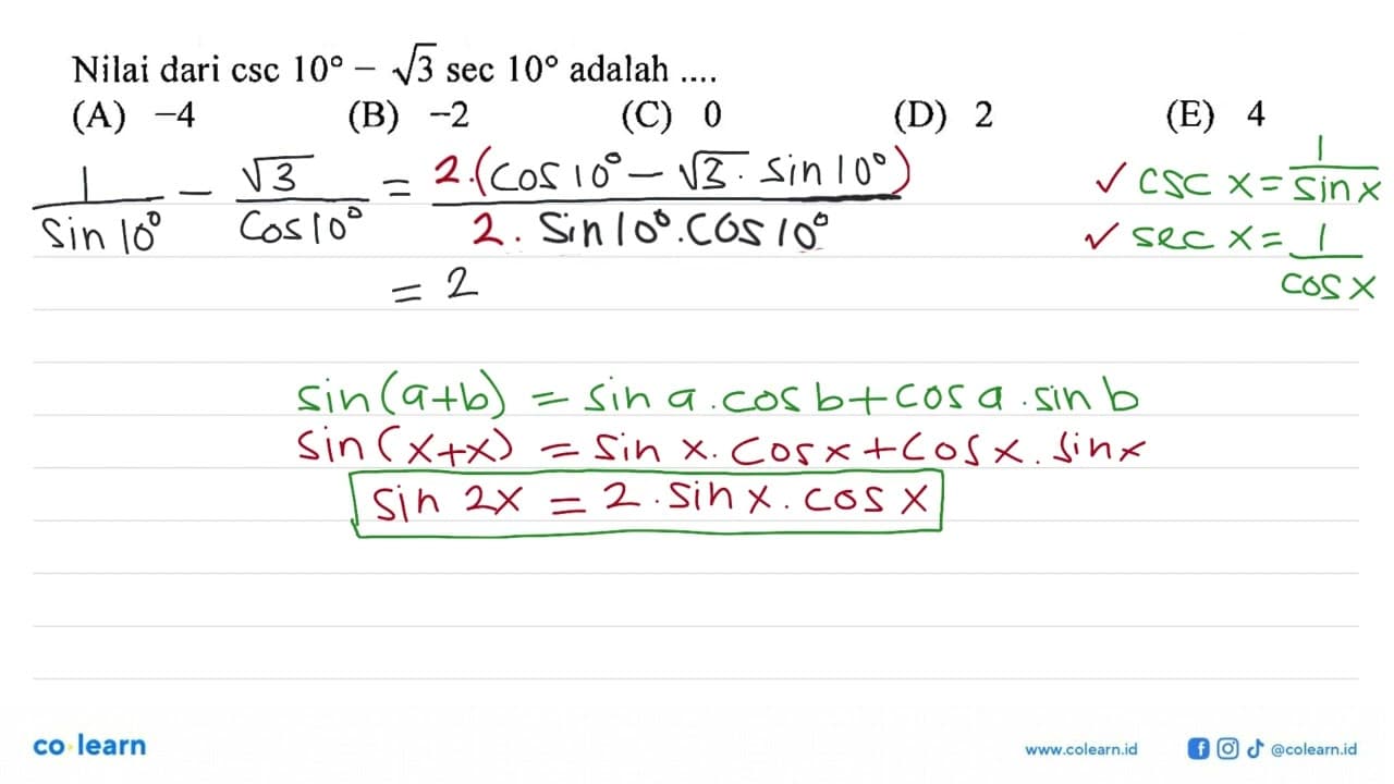 Nilai dari csc 10-akar(3) sec 10 adalah ...