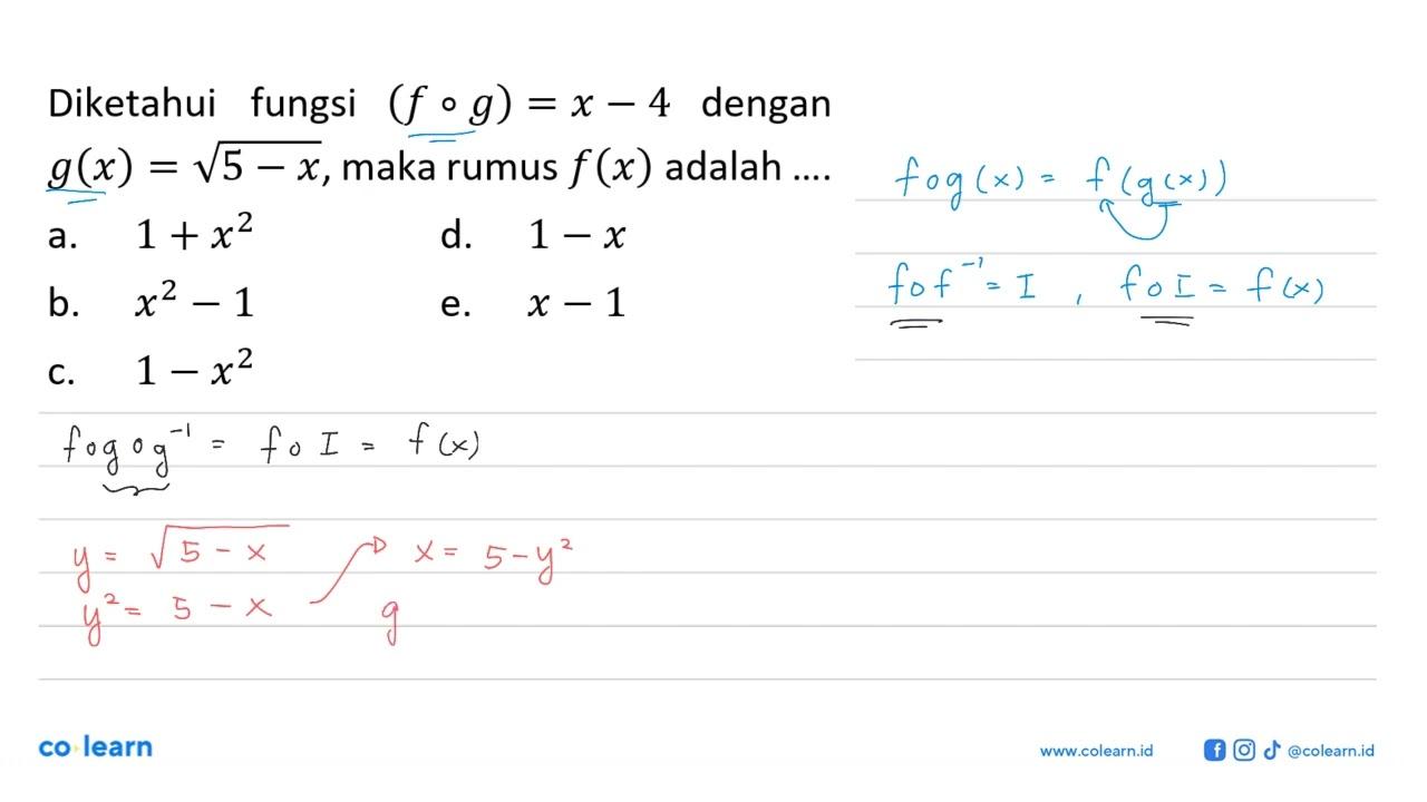 Diketahui fungsi (fog)=x-4 dengan g(x)=akar(5-x), maka