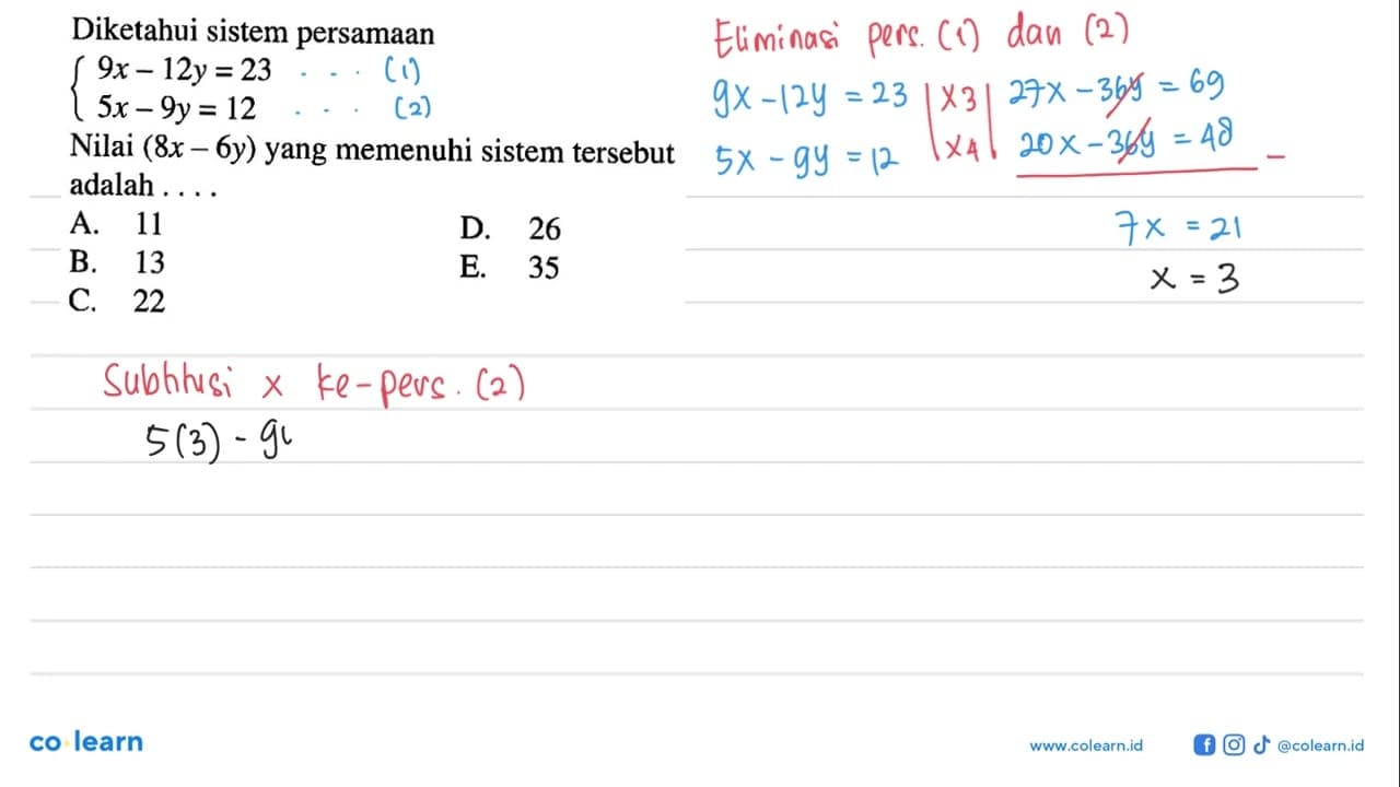 Diketahui sistem persamaan 9x-12y=23 5x-9y=12 Nilai (8x-6y)