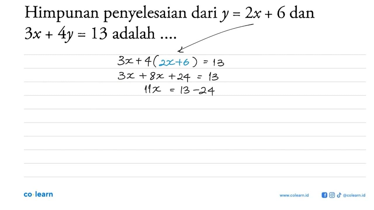 Himpunan penyelesaian dari y = 2x + 6 dan 3x + 4y = 13