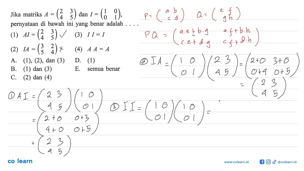 Jika matriks A=(2 3 4 5) dan I=(1 0 0 1), pernyataan di