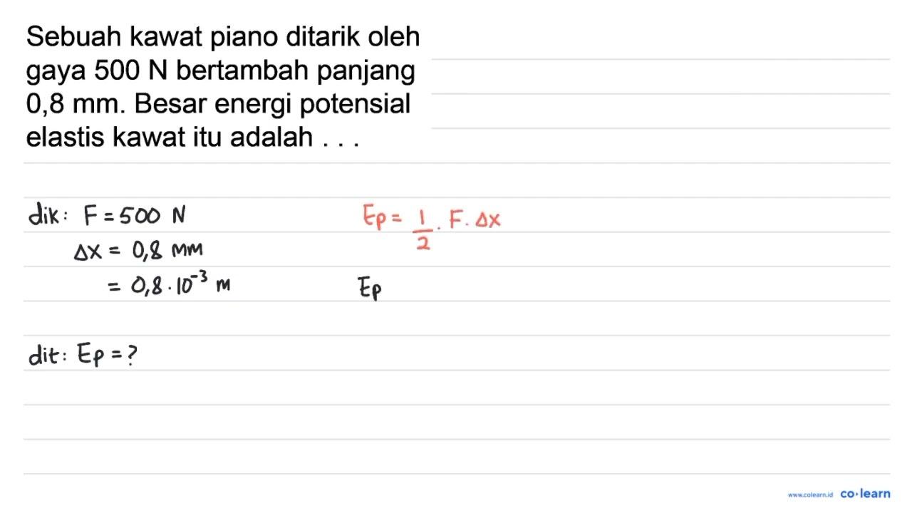 Sebuah kawat piano ditarik oleh gaya 500 ~N bertambah