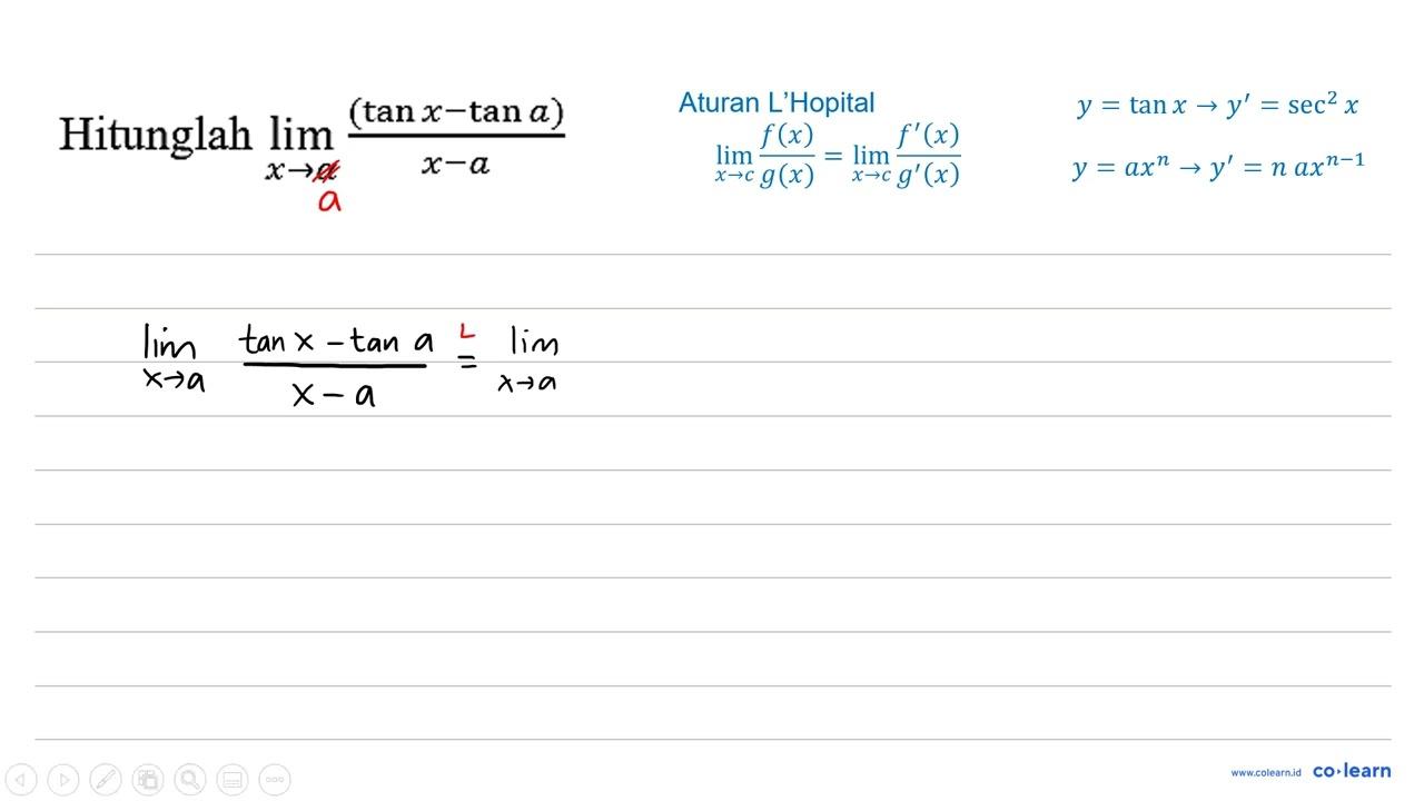 Hitunglah lim _(x -> a) ((tan x-tan a))/(x-a)