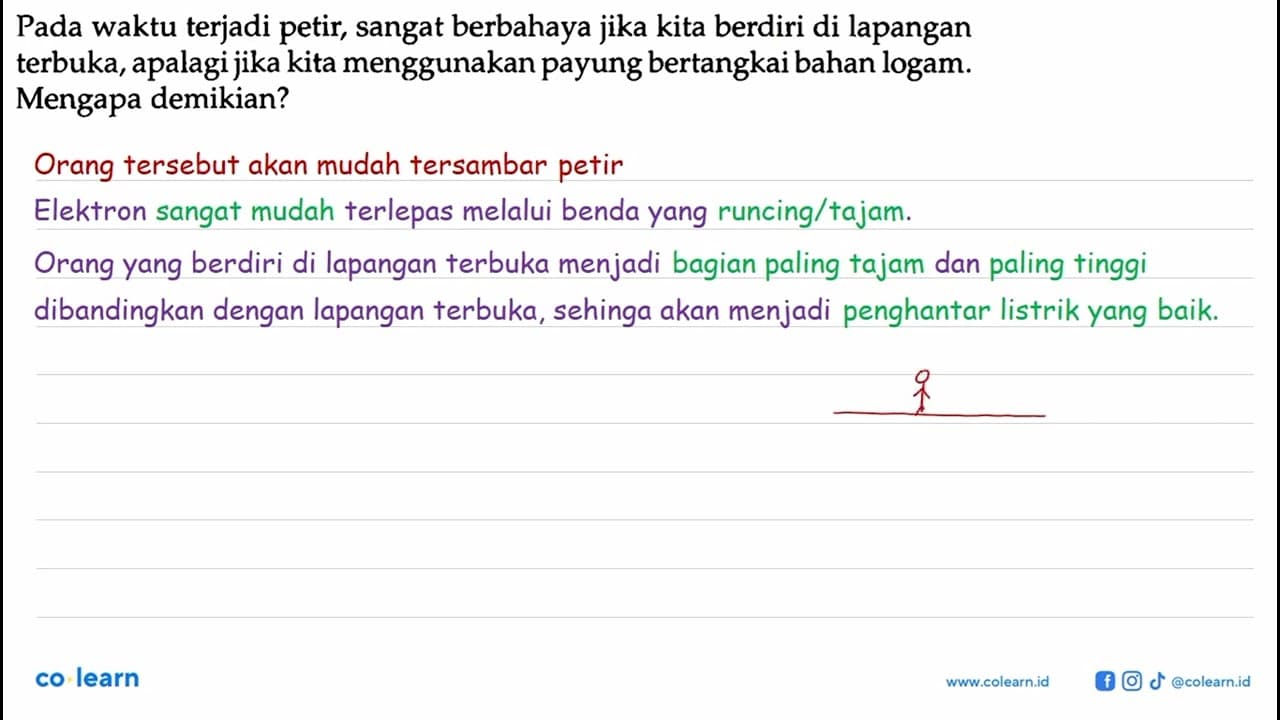 Pada waktu terjadi petir, sangat berbahaya jika kita