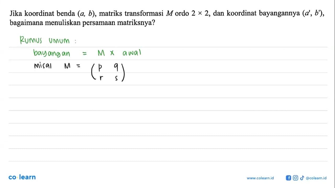 Jika koordinat benda (a, b), matriks transformasi M ordo 2