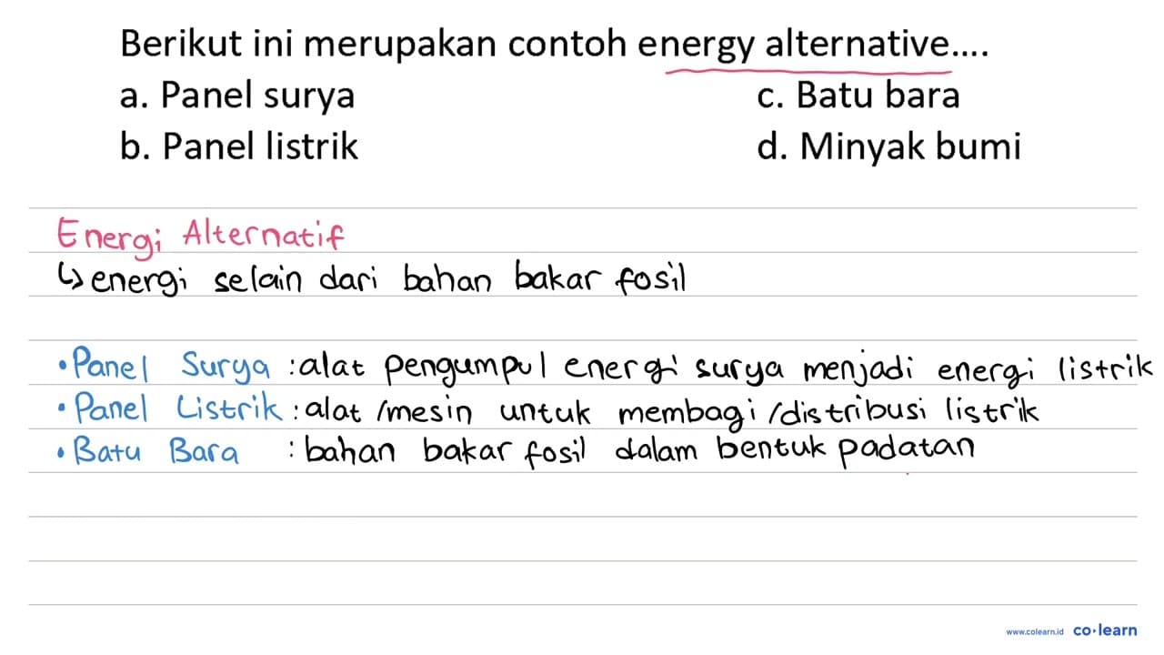 Berikut ini merupakan contoh energy alternative.... a.