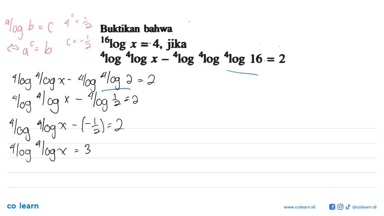 Buktikan bahwa 16log x=4, jika 4log 4log x-4log 4log