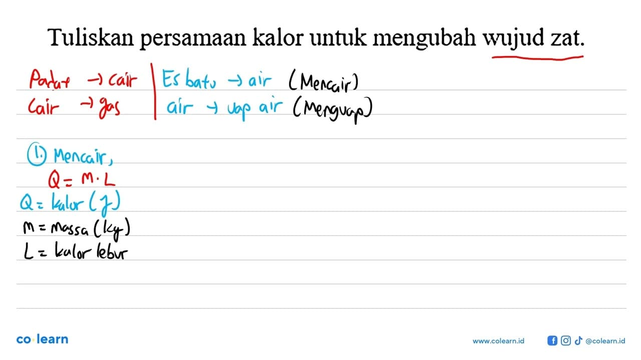 Tuliskan persamaan kalor untuk mengubah wujud zat.