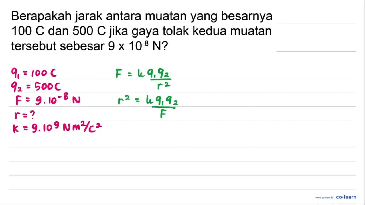 Berapakah jarak antara muatan yang besarnya 100 C dan 500 C