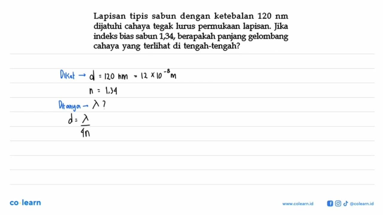 Lapisan tipis sabun dengan ketebalan 120 nm dijatuhi cahaya