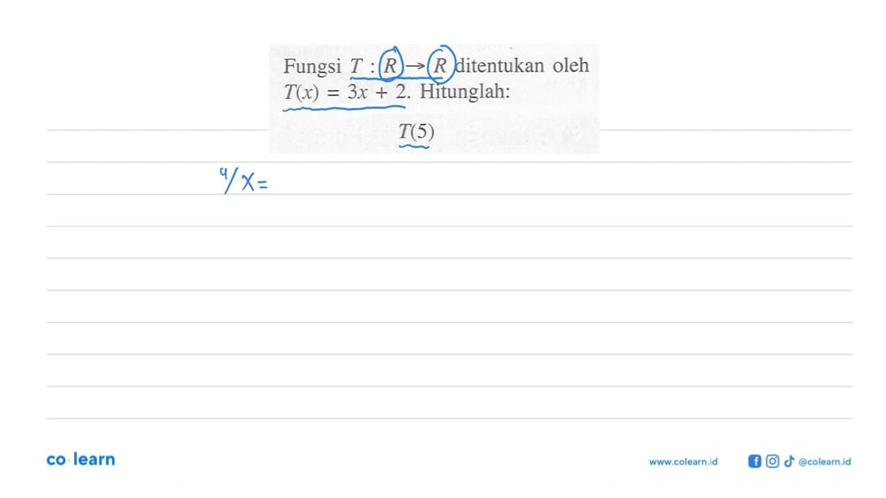 Fungsi T : R -> R ditentukan oleh T(x)=3x+2. Hitunglah: