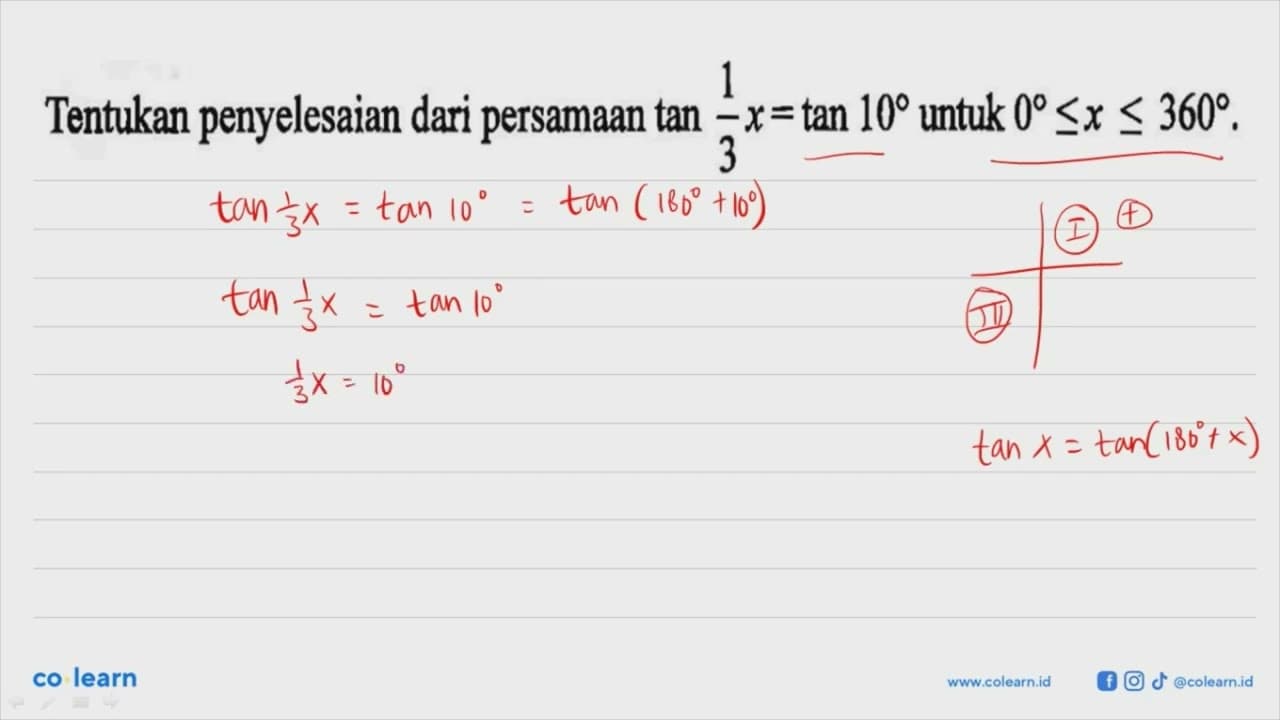 Tentukan penyelesaian dari persamaan tan (1/3x) = tan 10