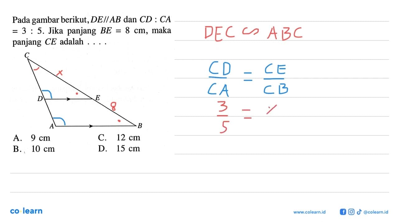 Pada gambar berikut, DE sejajar AB dan CD:CA =3:5. Jika