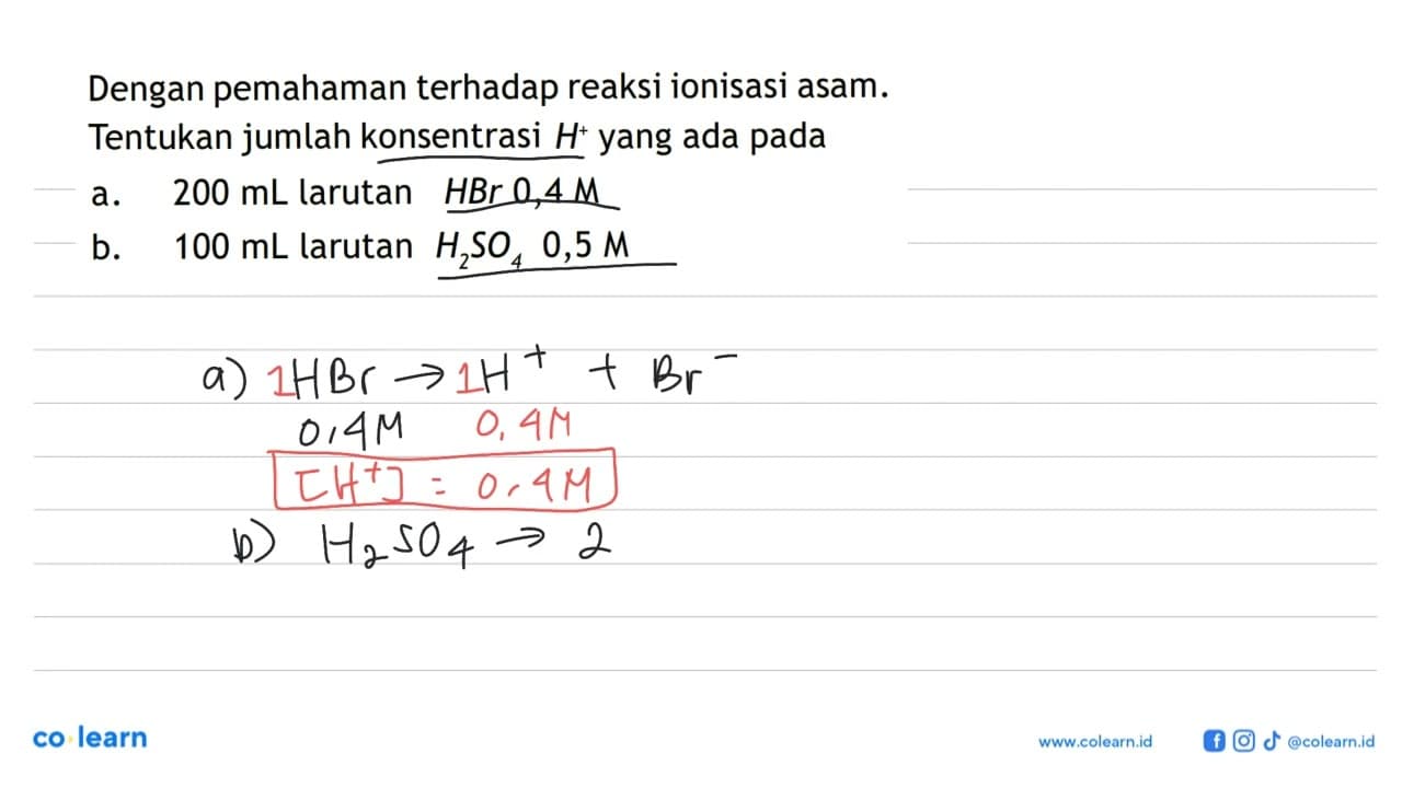 Dengan pemahaman terhadap reaksi ionisasi asam.Tentukan