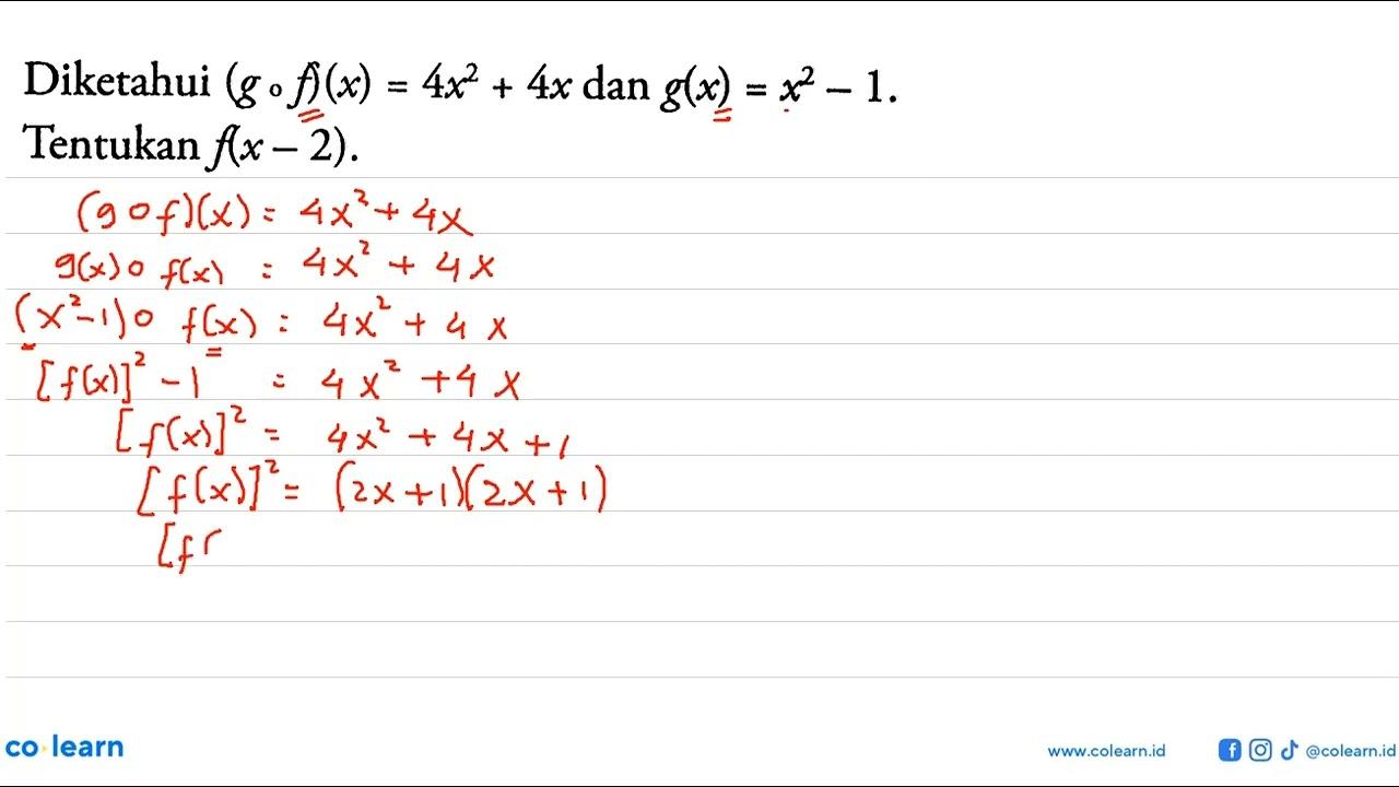 Diketahui (gof)(x)=4x^2+4x dan g(x)=x^2-1. Tentukan f(x-2).