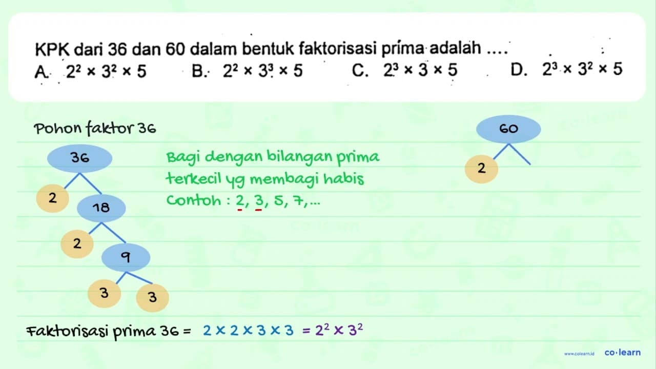 KPK dari 36 dan 60 dalam bentuk faktorisasi prima adalah