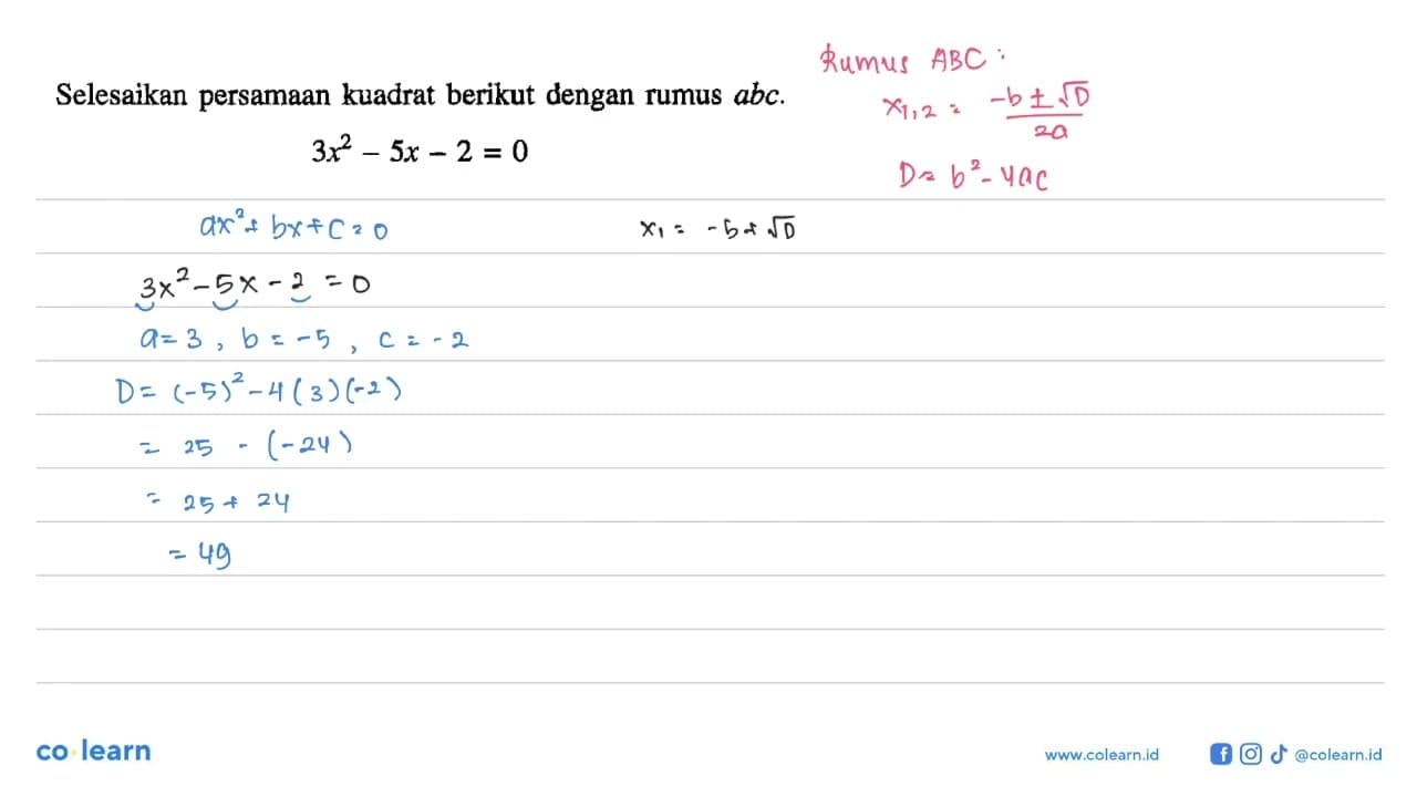 Selesaikan persamaan kuadrat berikut dengan rumus abc.