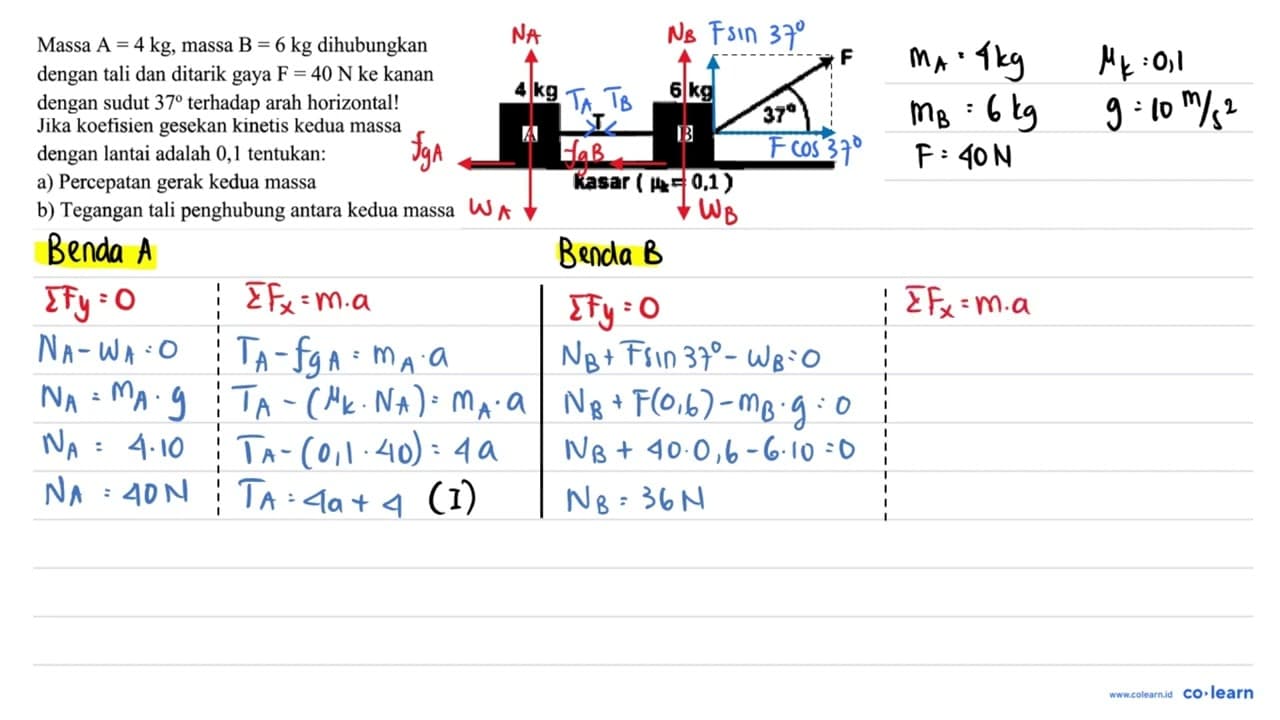 Massa A=4 kg , massa B=6 kg dihubungkan dengan tali dan