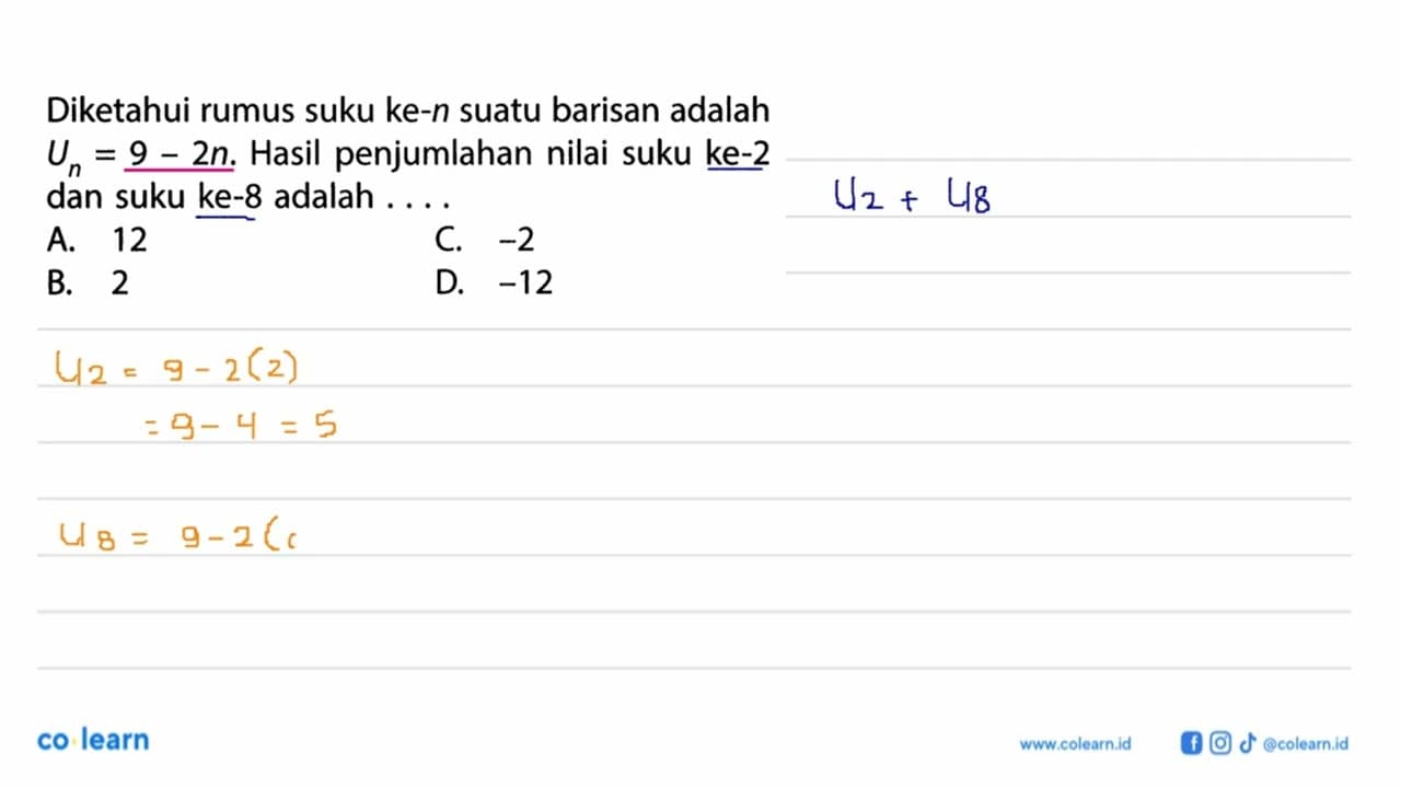 Diketahui rumus suku ke-n suatu barisan adalah Un = 9 - 2n.