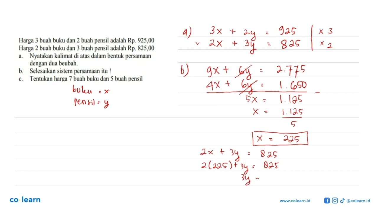 Harga 3 buah buku dan 2 buah pensil adalah Rp. 925,00.