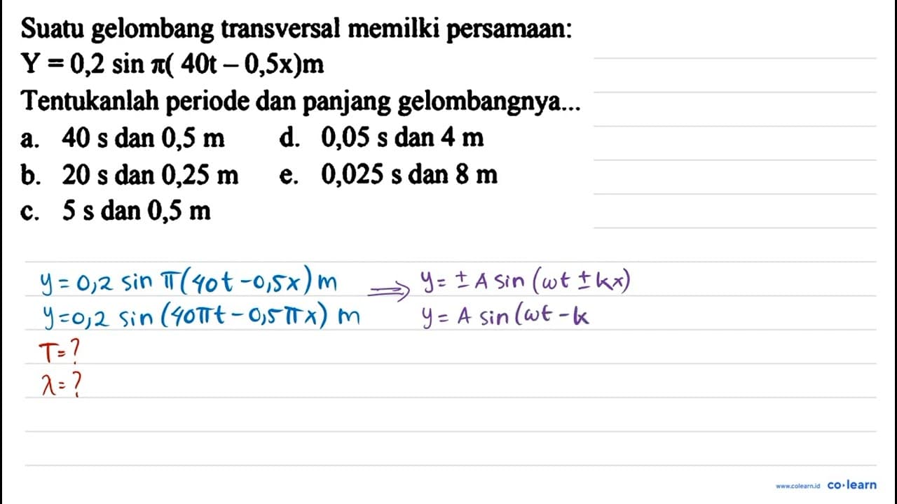 Suatu gelombang transversal memilki persamaan: Y=0,2 sin