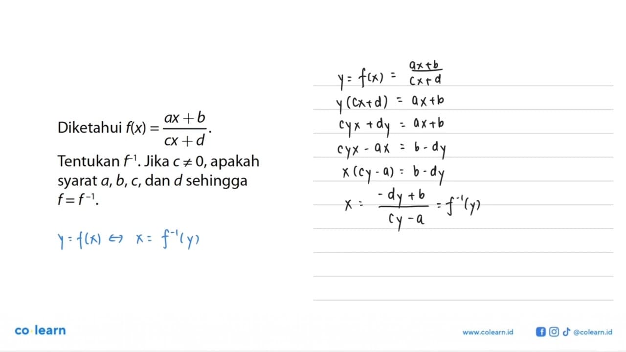 Diketahui f(x) = (ax + b)/(cx + d).Tentukan f^(-1). Jika c