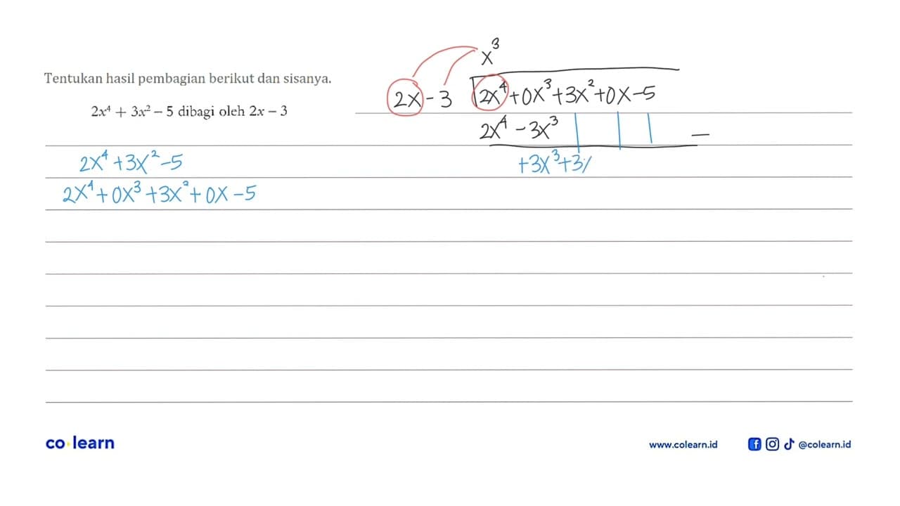 Tentukan hasil pembagian berikut dan sisanya. 2x^4+3x^2-5