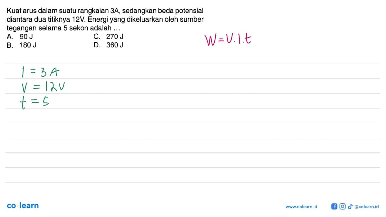 Kuat arus dalam suatu rangkaian 3 A , sedangkan beda