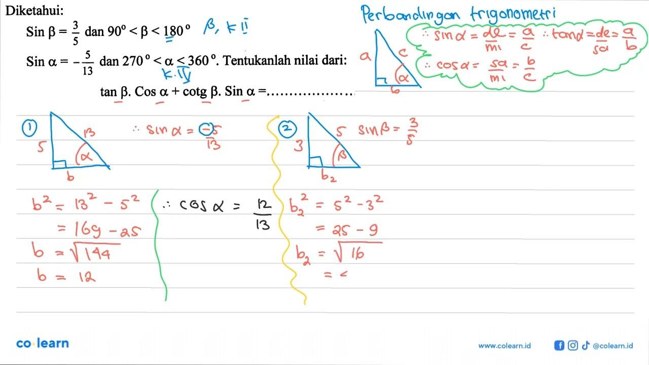 Diketahui: Sin b=3/5 dan 90<b<180 Sin a=-5/13 dan 270<a<360