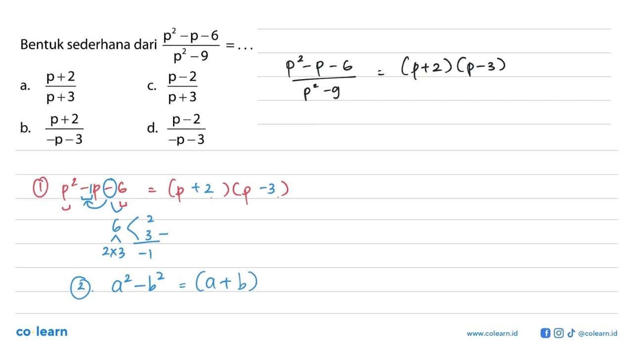 Bentuk sederhana dari (p^2-p-6)/(p^2-9)=...