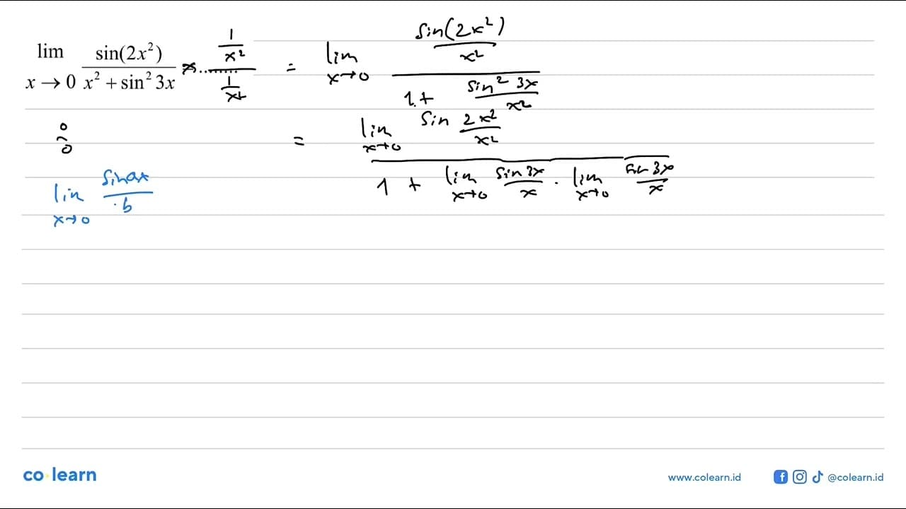 limit x->0 (sin(2x^2))/(X^2+xin^2(3x))= .....