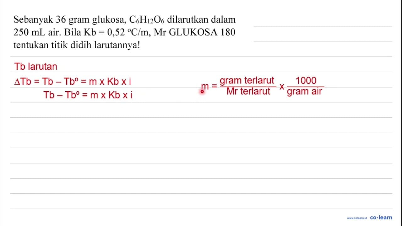 Sebanyak 36 gram glukosa, C_(6) H_(12) O_(6) dilarutkan