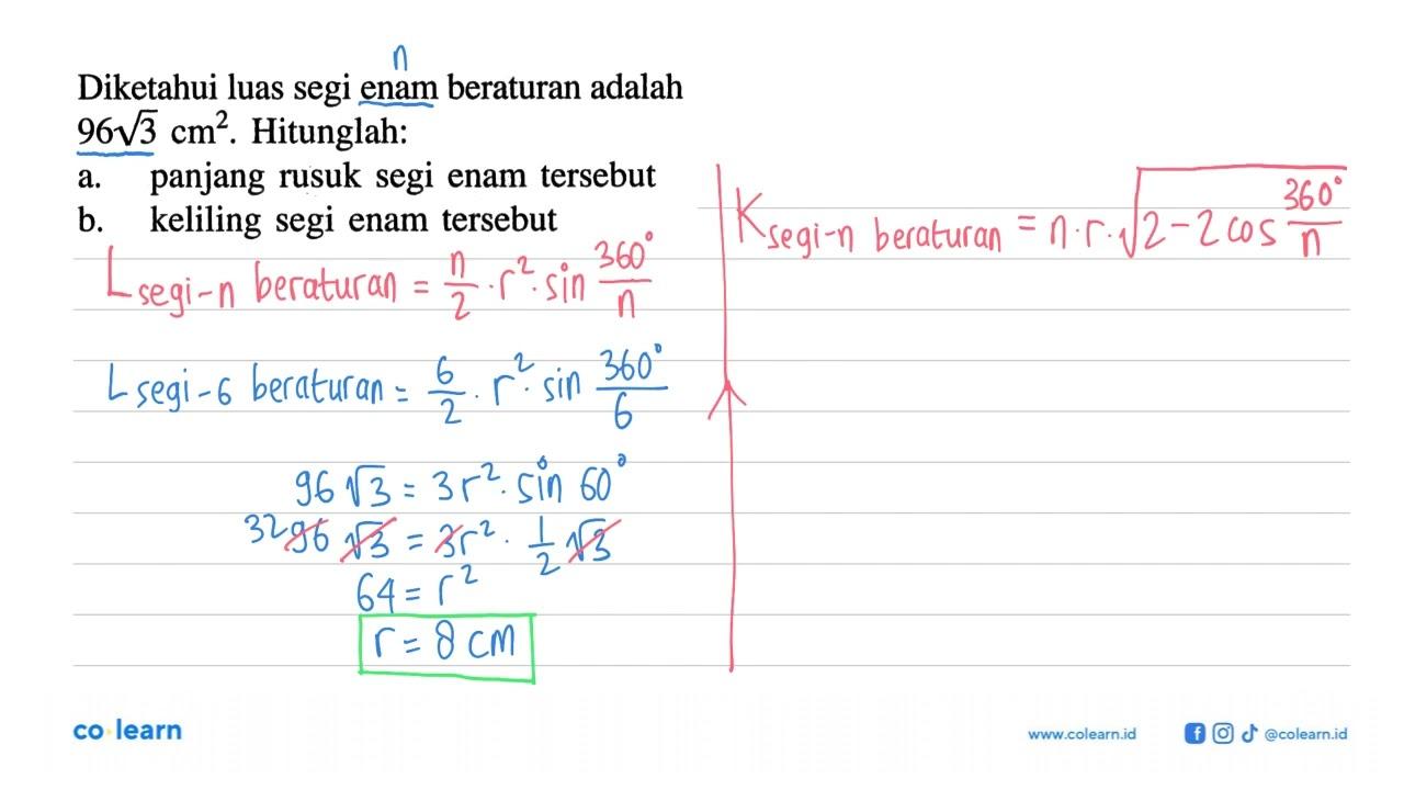 Diketahui luas segi enam beraturan adalah 96(3)^1/2 cm^2.