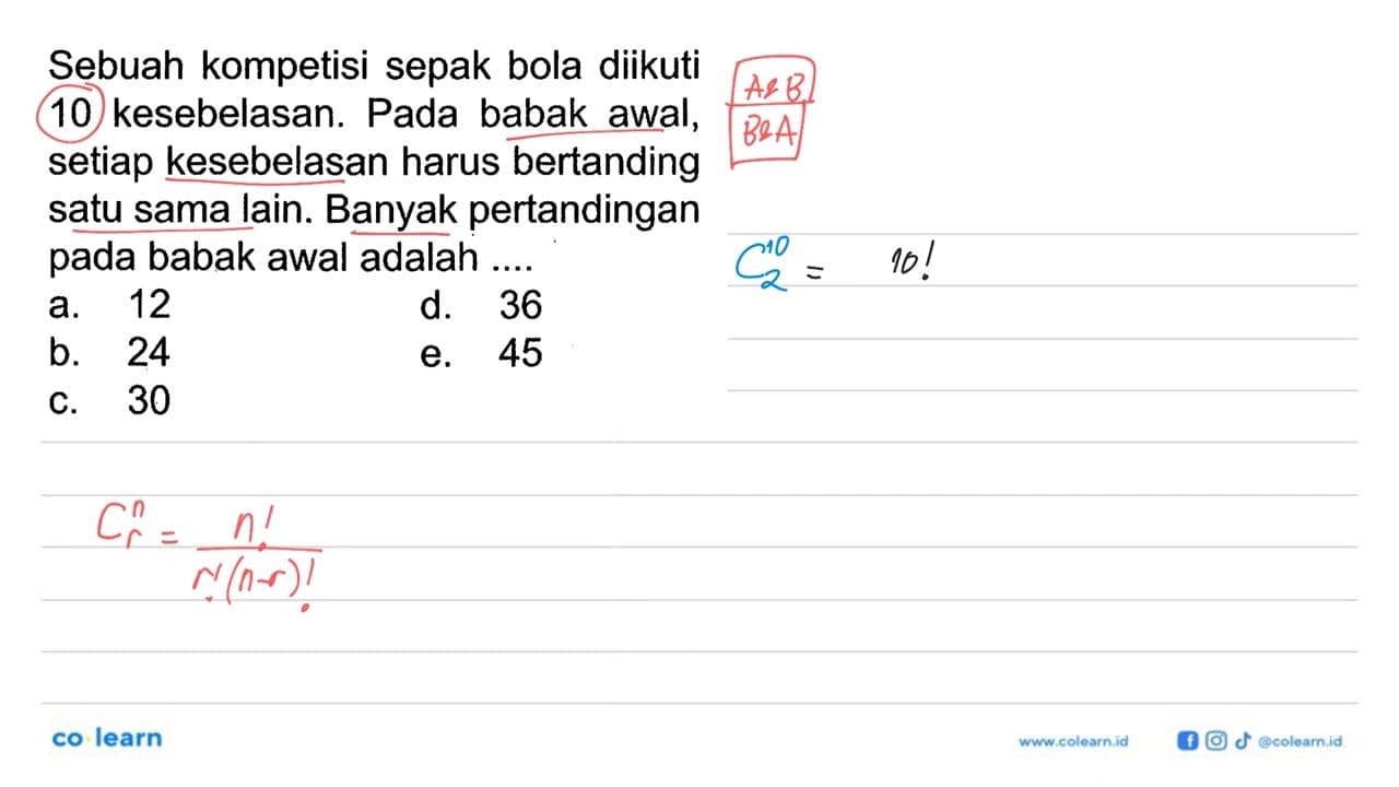 Sebuah kompetisi sepak bola diikuti 10 kesebelasan. Pada