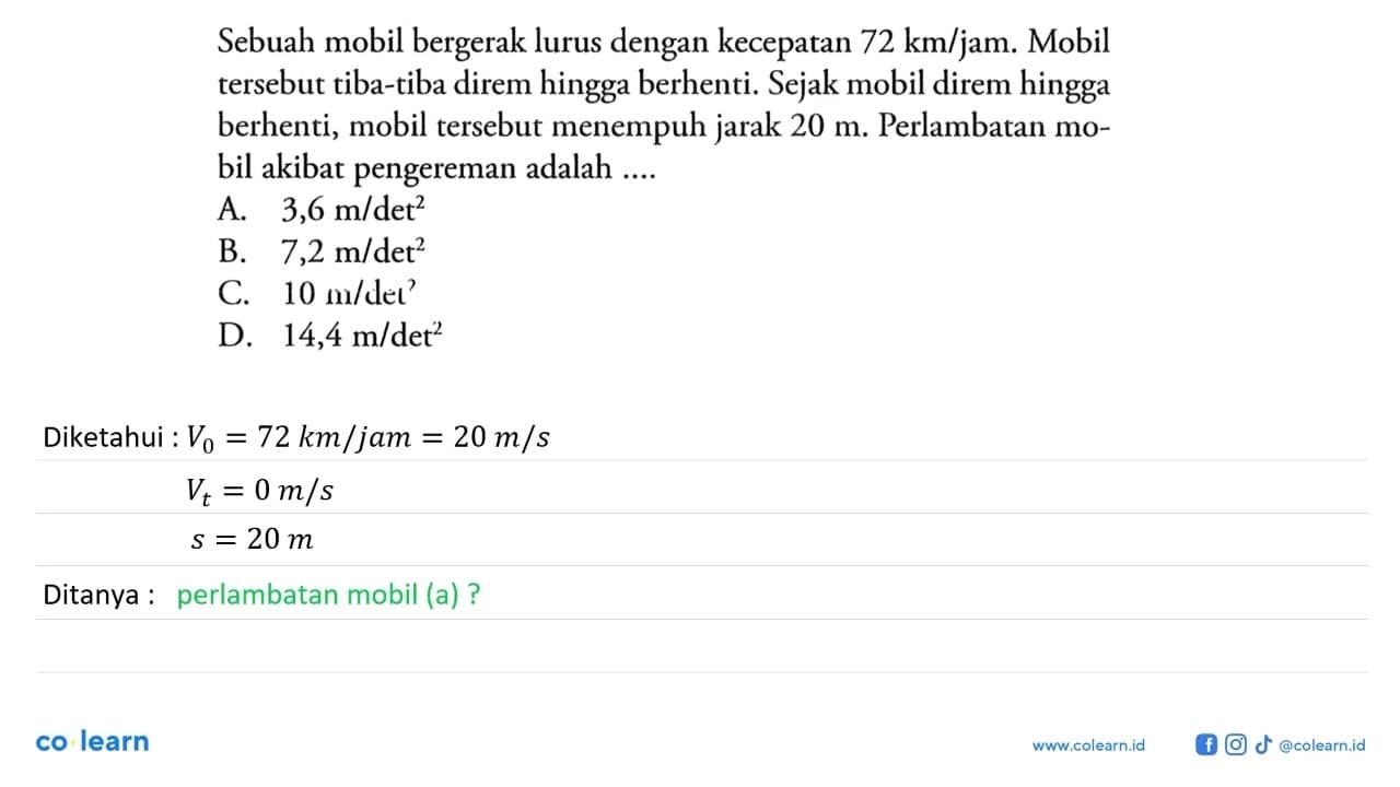 Sebuah mobil bergerak lurus dengan kecepatan 72 km/jam.