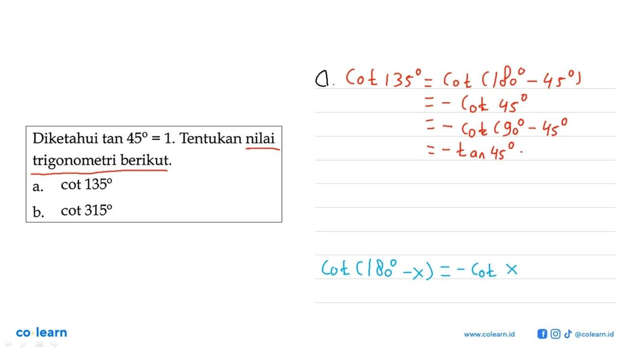 Diketahui tan 45=1. Tentukan nilai trigonometri berikut.a.