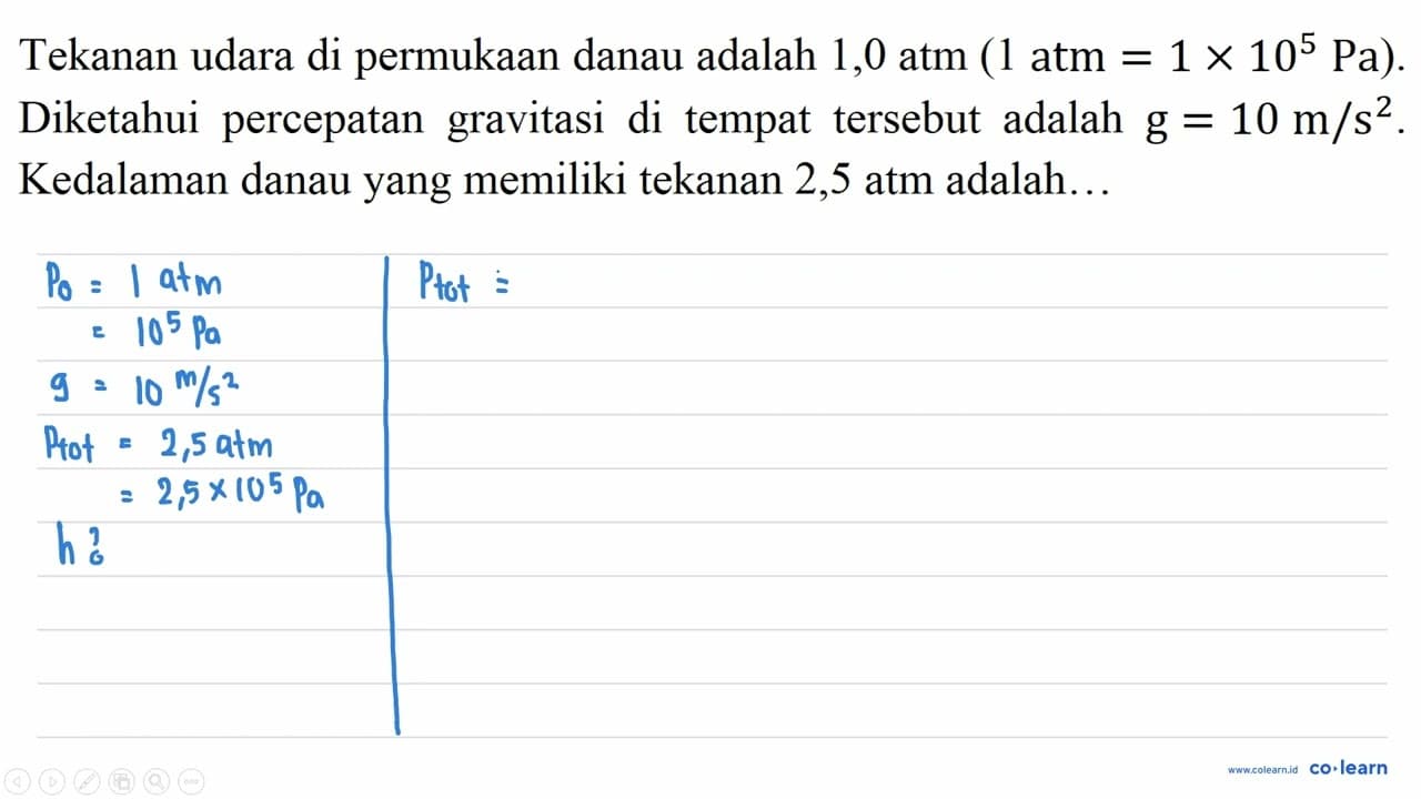 Tekanan udara di permukaan danau adalah 1,0 ~atm(1 ~atm=1 x