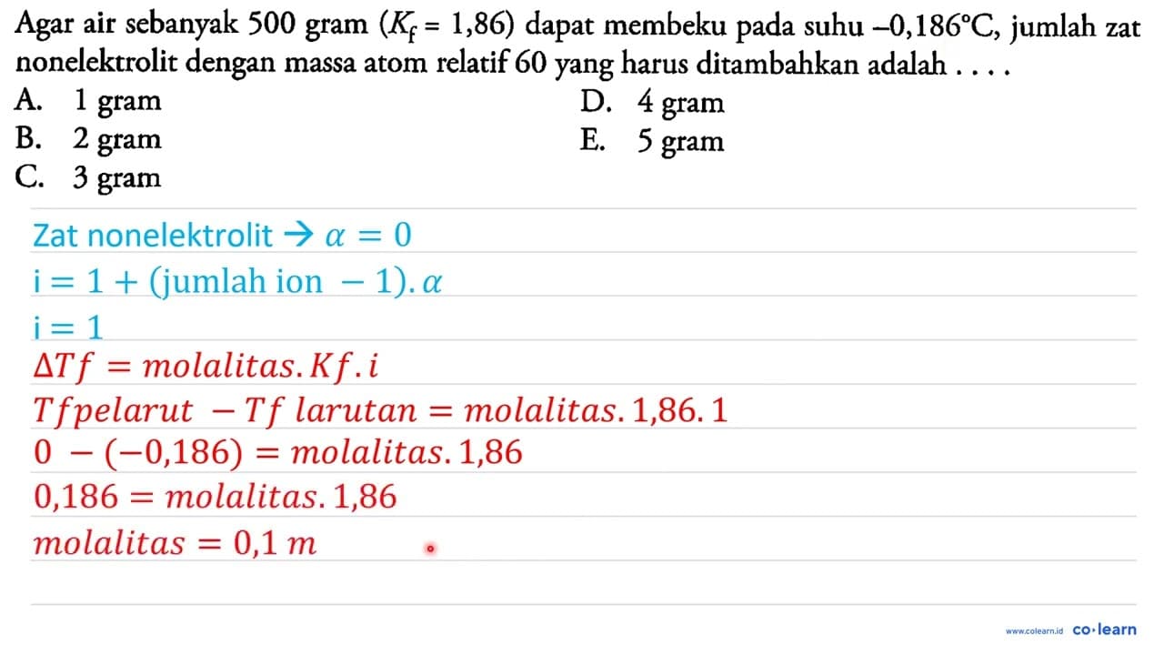 Agar air sebanyak 500 gram (K_(f)=1,86) dapat membeku pada