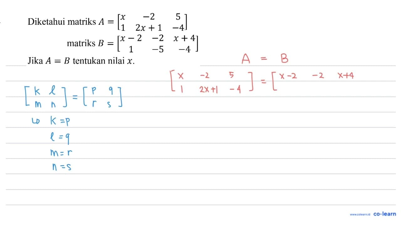 Diketahui matriks A=[x -2 5 1 2 x+1 -4] matriks B=[x-2 -2