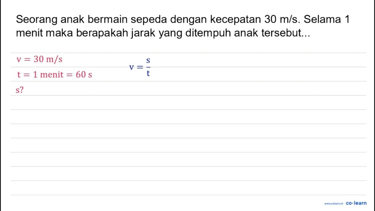 Seorang anak bermain sepeda dengan kecepatan 30 m / s .