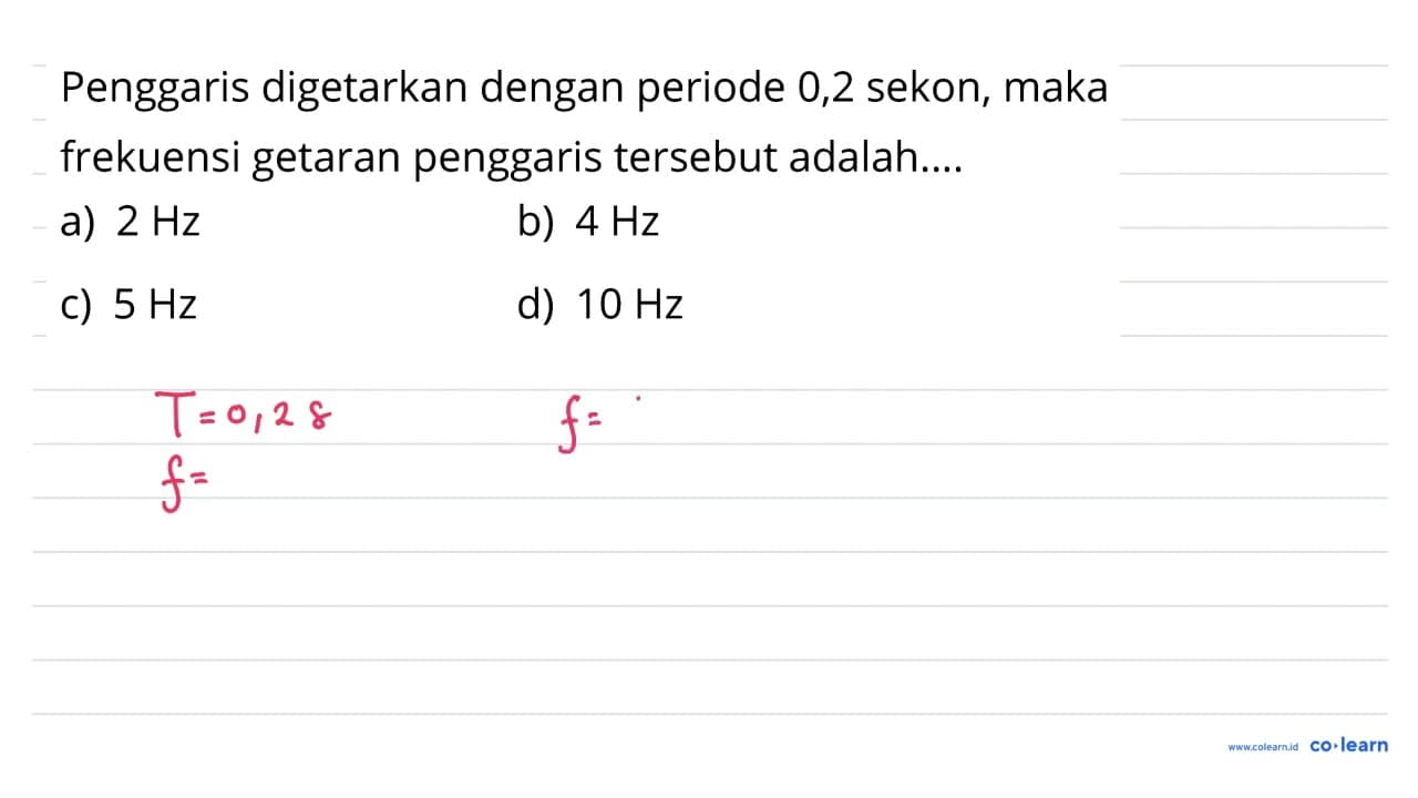 Penggaris digetarkan dengan periode 0,2 sekon, maka