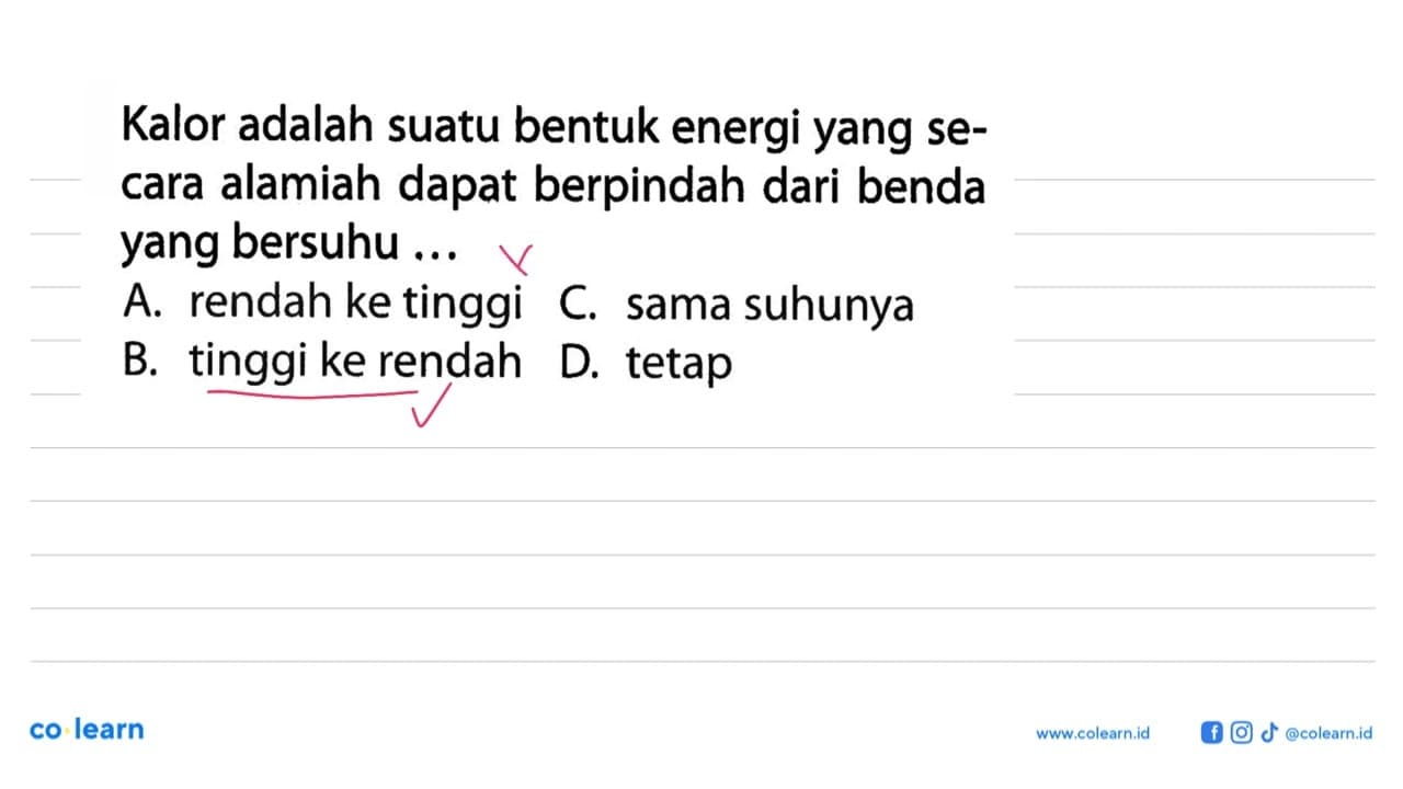 Kalor adalah suatu bentuk energi yang secara alamiah dapat