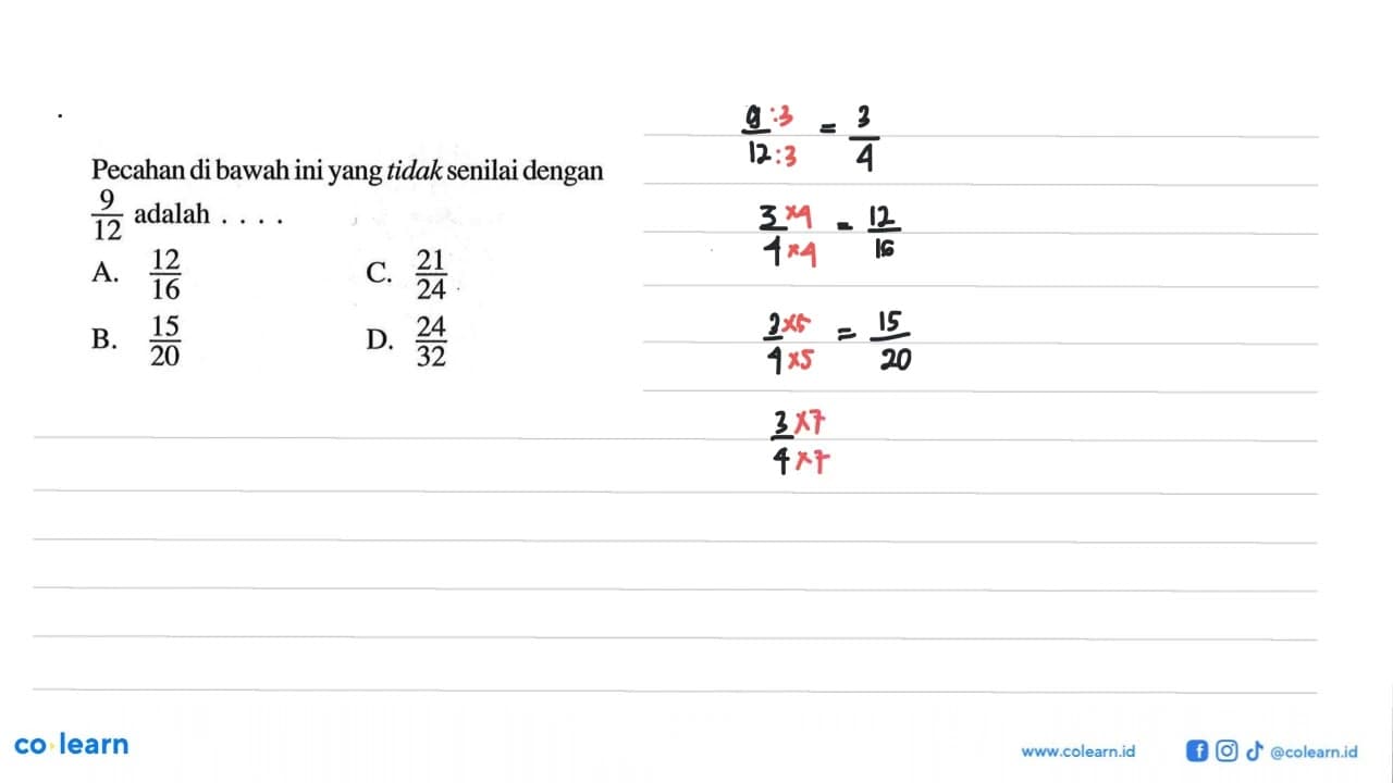 Pecahan di bawah ini yang tidak senilai dengan 9/12