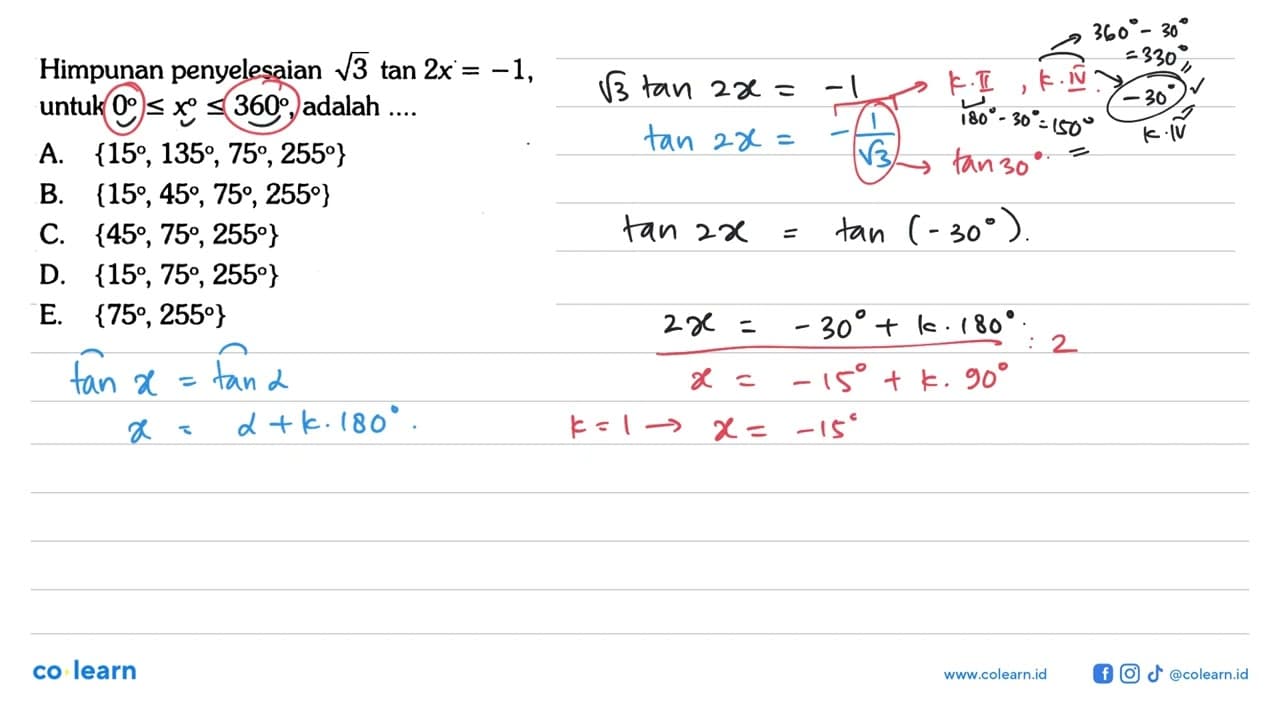 Himpunan penyelesaian akar(3) tan 2x=-1, untuk 0<=x<=360,