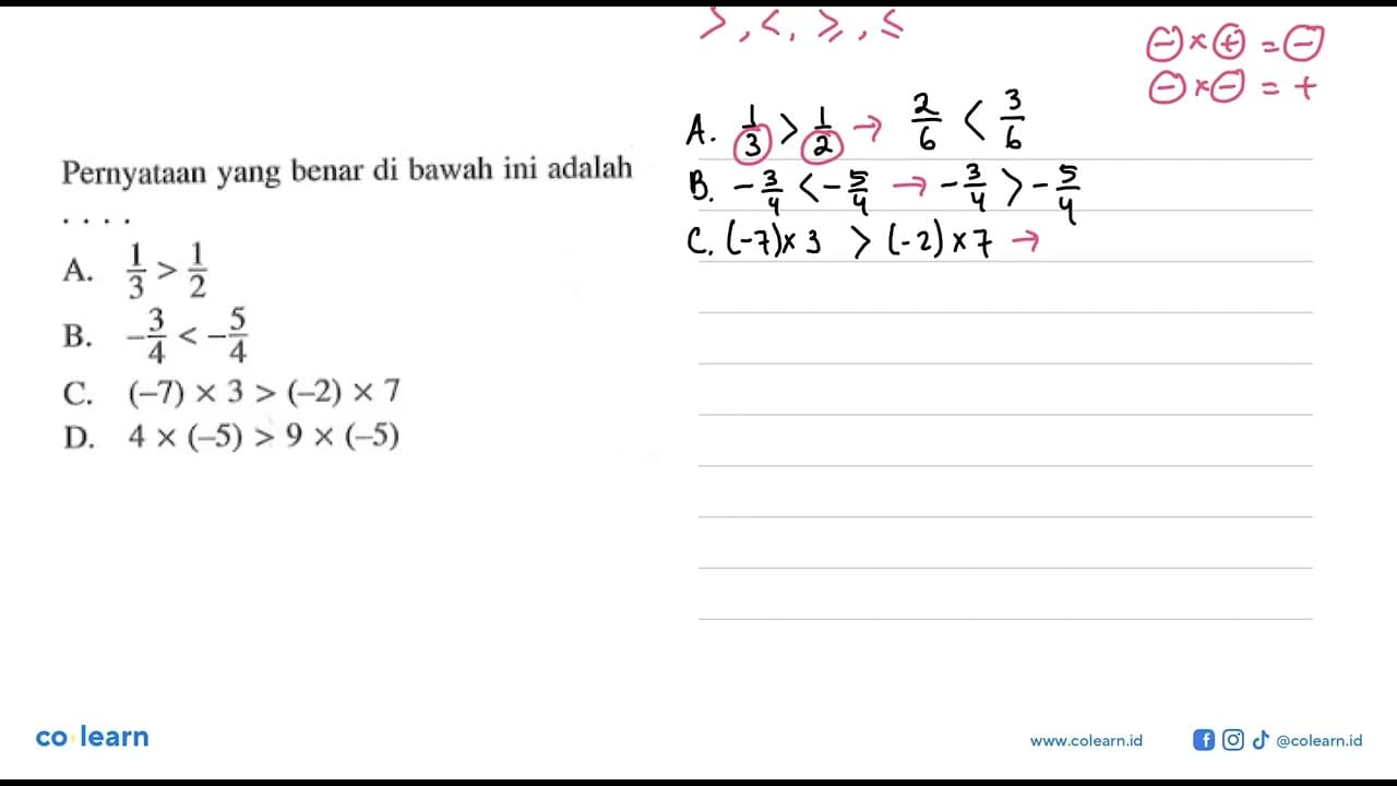 Pernyataan yang benar di bawah ini adalah .... A. 1/3 > 1/2